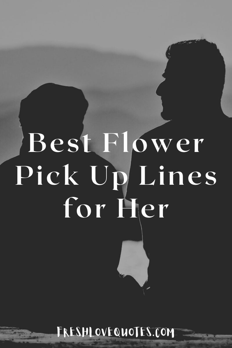 60+ Best Flower Pick Up Lines for Her