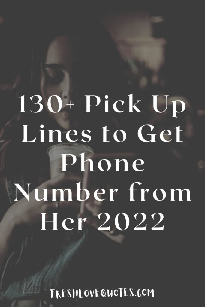 130+ Pick Up Lines to Get Phone Number from Her 2022