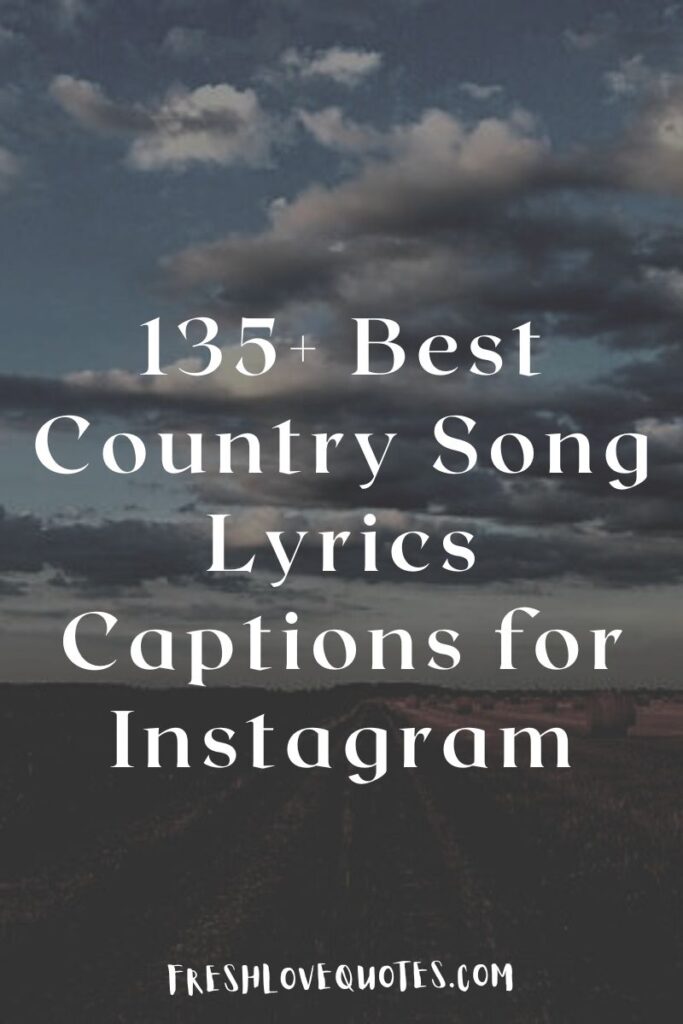 135+ Best Country Song Lyrics Captions for Instagram