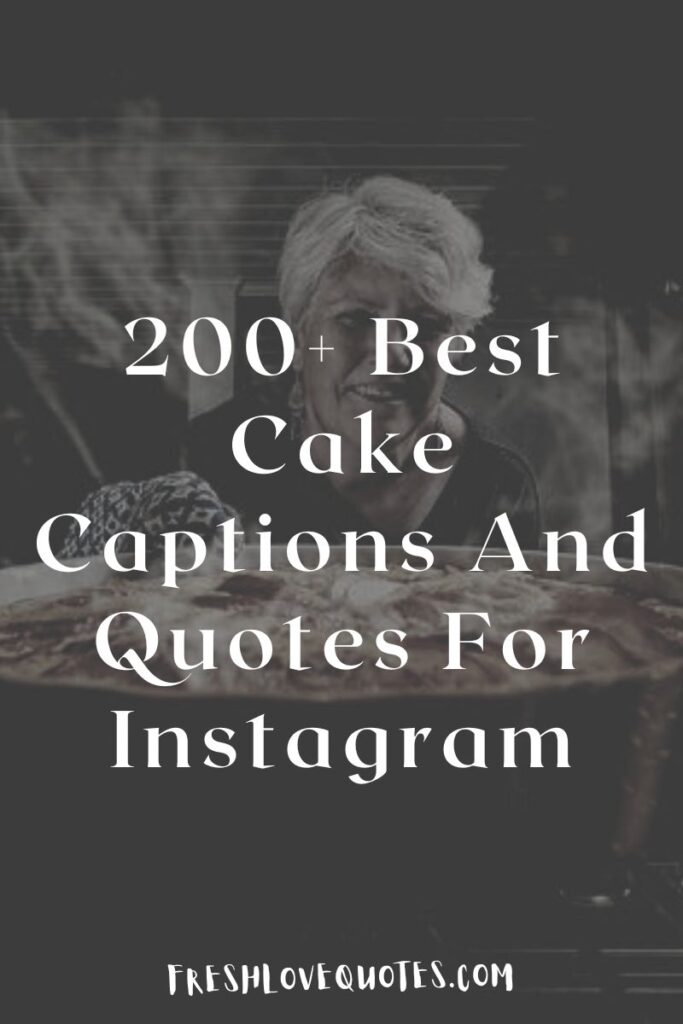 200+ Best Cake Captions And Quotes For Instagram (1)