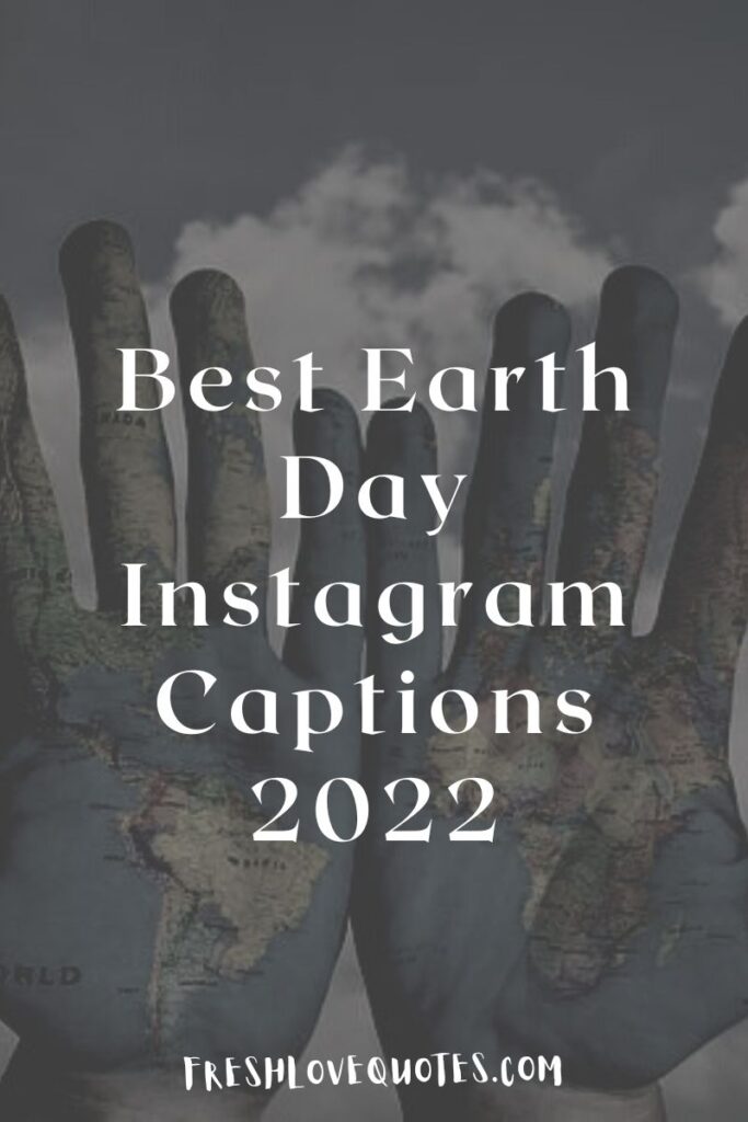 Best Earth Day Instagram Captions 2022