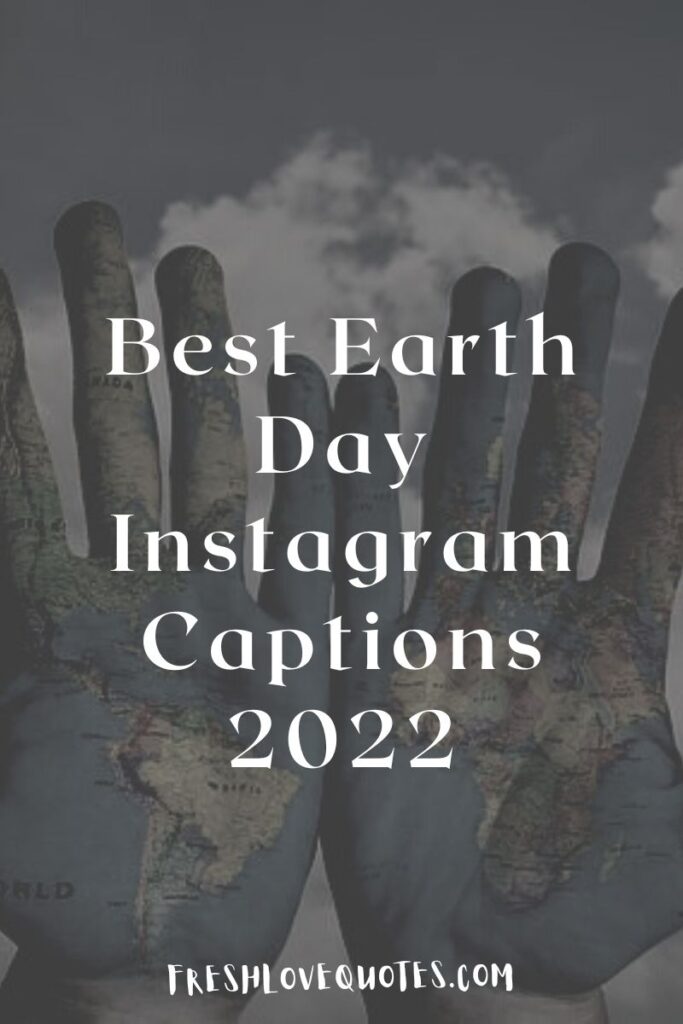 Best Earth Day Instagram Captions 2022