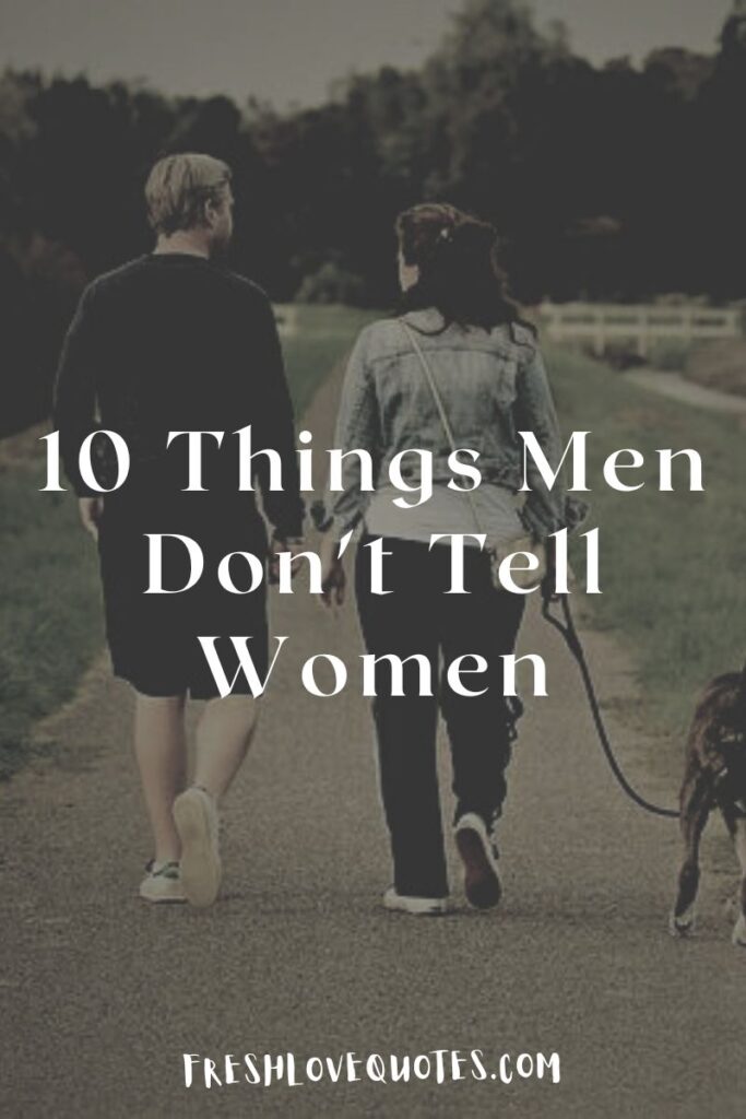 10 Things Men Don't Tell Women