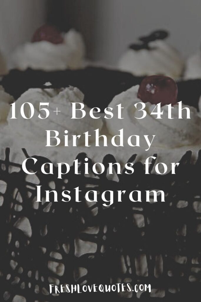 105+ Best 34th Birthday Captions for Instagram