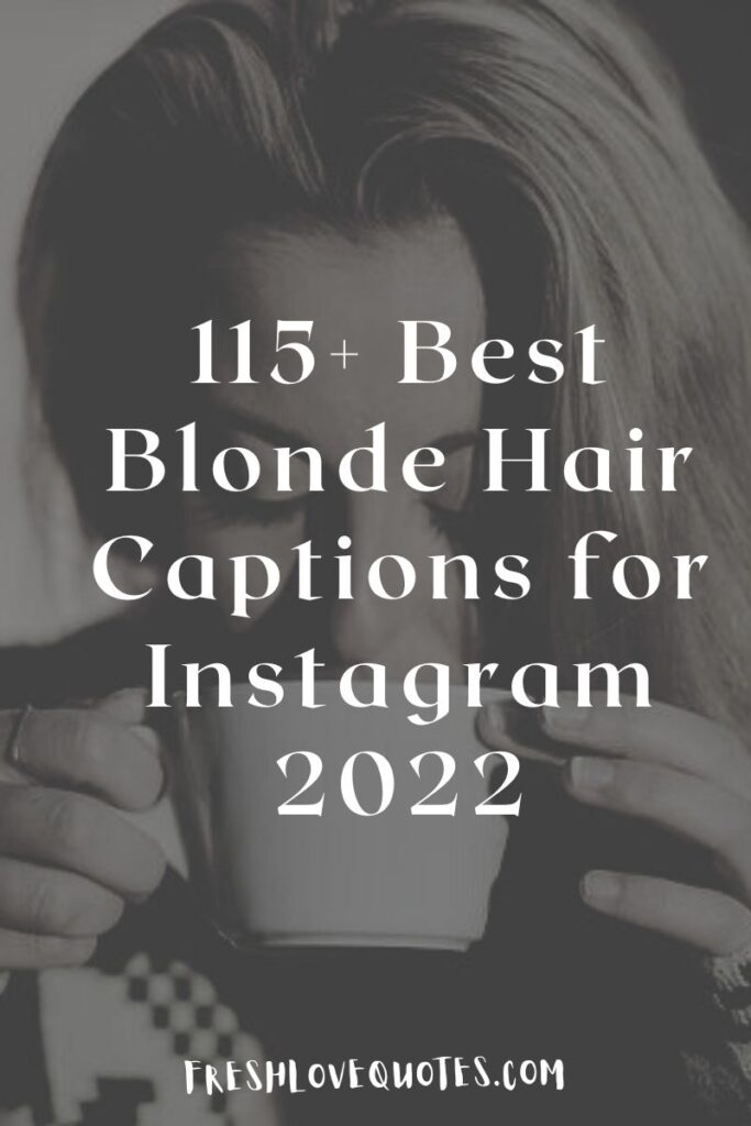 115+ Best Blonde Hair Captions for Instagram 2022