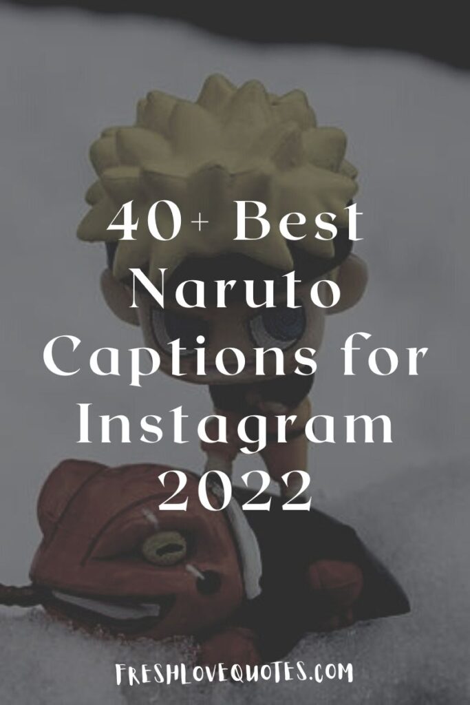 40+ Best Naruto Captions for Instagram 2022