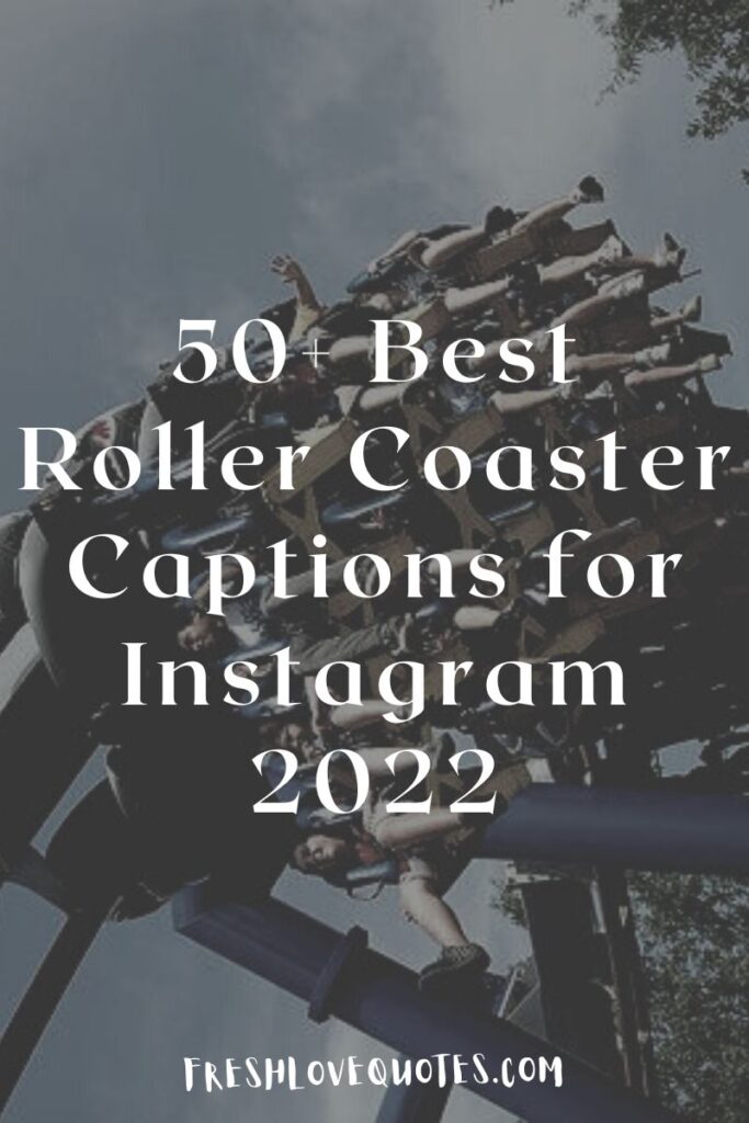 50+ Best Roller Coaster Captions for Instagram 2022
