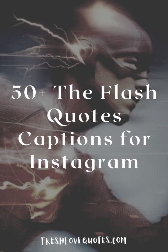 50+ The Flash Quotes Captions for Instagram