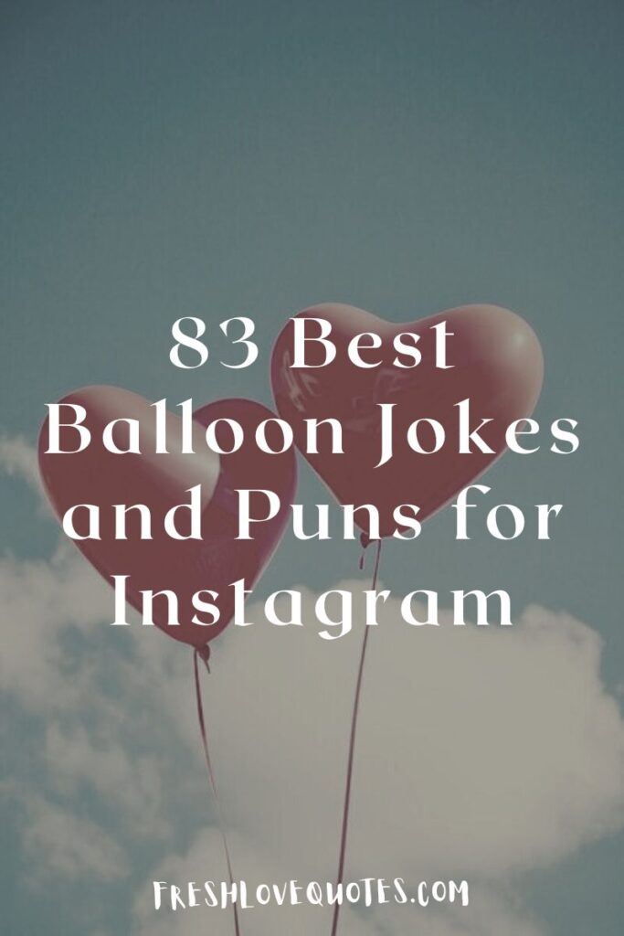 83 Best Balloon Jokes and Puns for Instagram