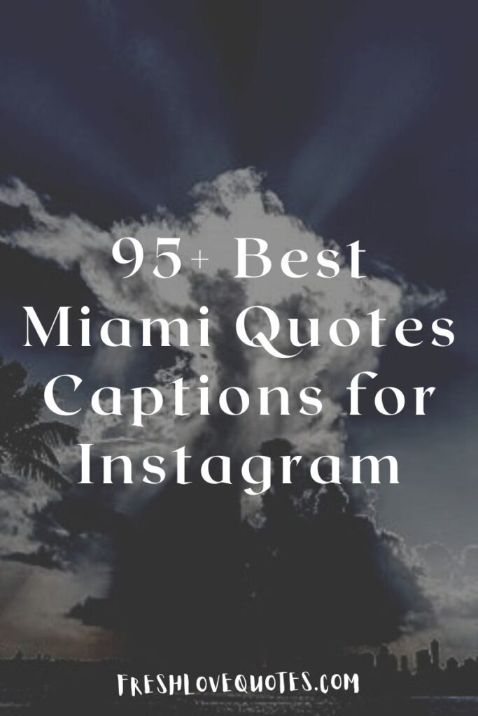 95+ Best Miami Quotes Captions for Instagram