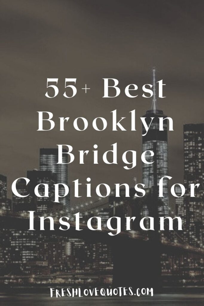 55+ Best Brooklyn Bridge Captions for Instagram