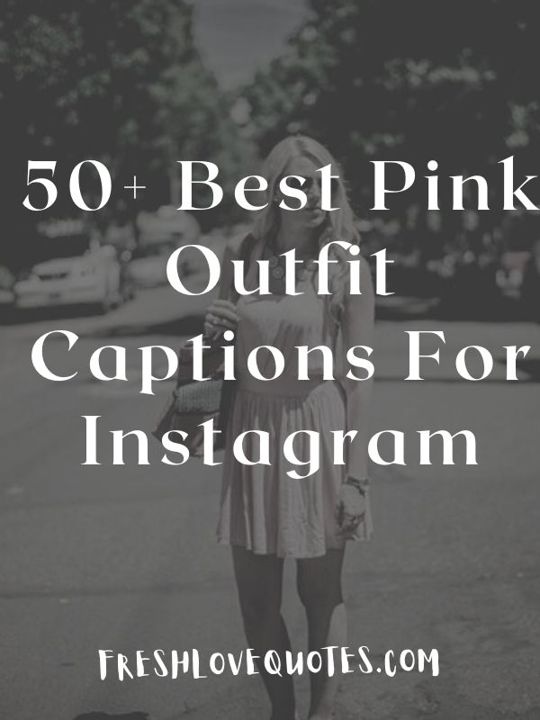 50+ Best Pink Outfit Captions For Instagram