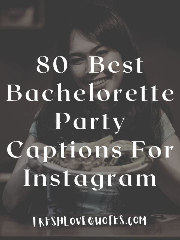 80+ Best Bachelorette Party Captions For Instagram