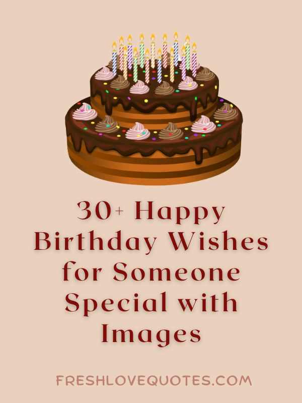 30+ Happy Birthday Wishes for Someone Special with Images