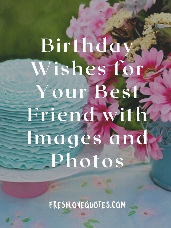 65+ Birthday Wishes for Your Best Friend with Images and Photos