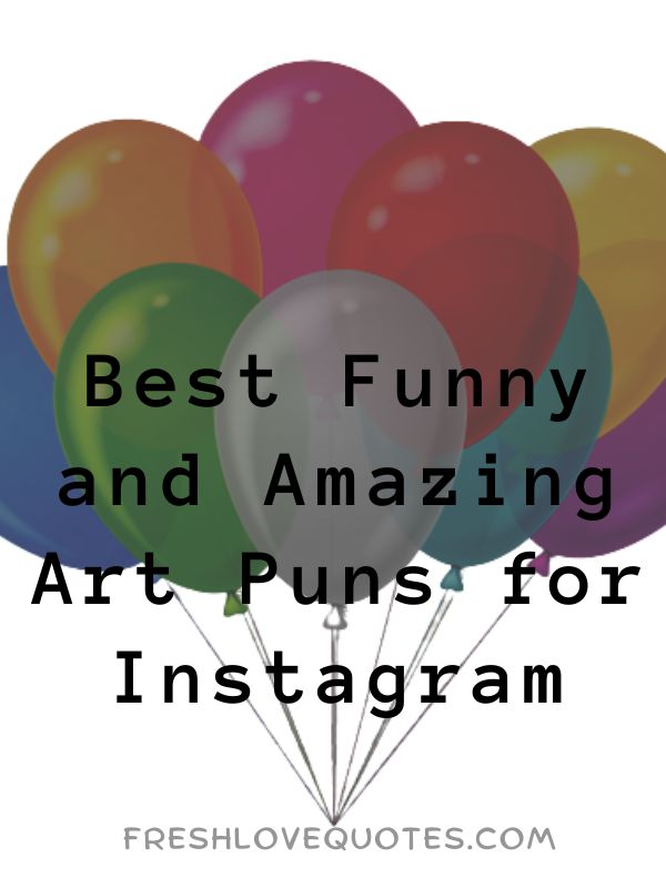 Best Funny and Amazing Art Puns for Instagram