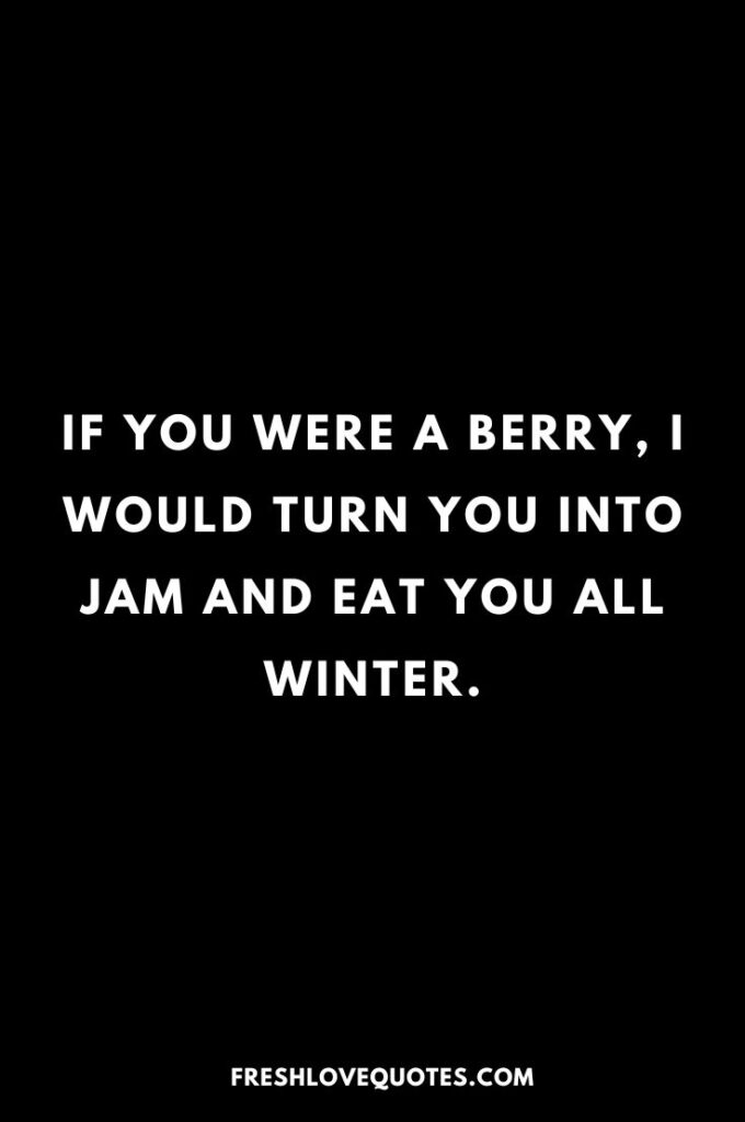 Funny Pick Up Lines about Fruits