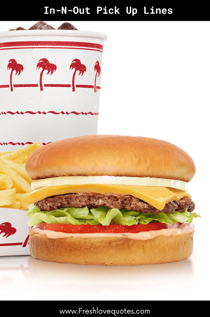 In-N-Out Pick Up Lines